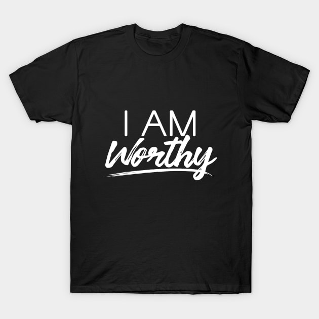 I Am Worthy White T-Shirt by MiscegeNation2018